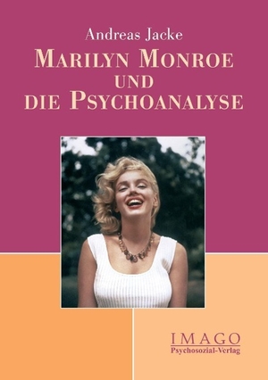 Jacke, Andreas. Marilyn Monroe und die Psychoanalyse. Psychosozial Verlag GbR, 2005.