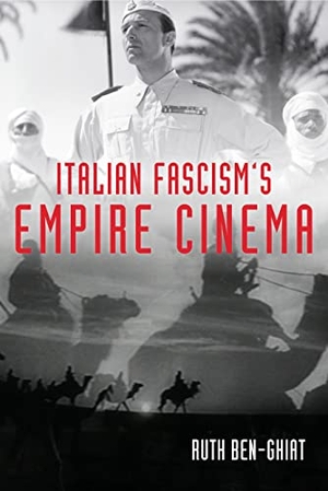 Ben-Ghiat, Ruth. Italian Fascism's Empire Cinema. Indiana University Press, 2015.