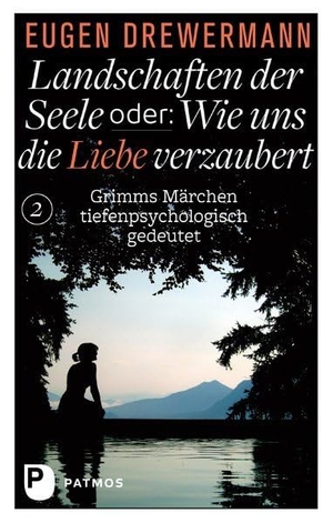 Drewermann, Eugen. Landschaften der Seele oder: Wie uns die Liebe verzaubert - Grimms Märchen tiefenpsychologisch gedeutet. Patmos-Verlag, 2015.