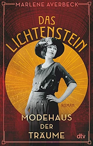 Averbeck, Marlene. Das Lichtenstein - Modehaus der Träume - Roman. dtv Verlagsgesellschaft, 2021.