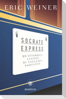 Socrate express. Quattordici lezioni di saggezza portatile