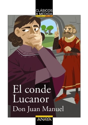 Infante de Castilla, Juan Manuel / Don Juan Manuel. El conde Lucanor. Anaya Educación, 2009.