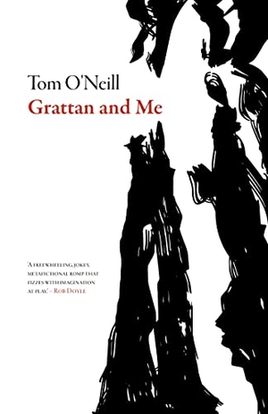 O'Neill, Tom. Grattan and Me. Deep Vellum Publishing, 2017.