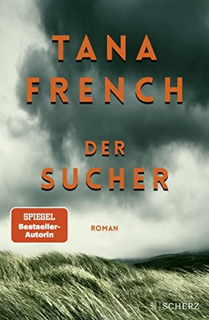 French, Tana. Der Sucher - Roman | Eine Geschichte von mächtiger Spannung und Schönheit. FISCHER Scherz, 2021.