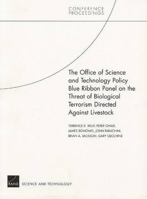 Kelly, Terrence K. The Office of Science and Technology Policy Blue Ribbon Panel on the Threat of Biological Terrorism Directed Against Livestock. RAND Corporation, 2004.