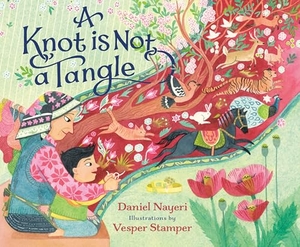 Nayeri, Daniel. A Knot Is Not a Tangle. Random House Children's Books, 2025.