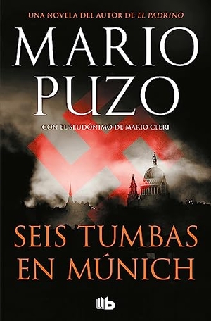 Puzo, Mario. Seis tumbas en Múnich : una historia criminal movida por la venganza. B de Bolsillo (Ediciones B), 2018.
