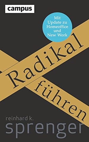 Sprenger, Reinhard K.. Radikal führen. Campus Verlag GmbH, 2023.