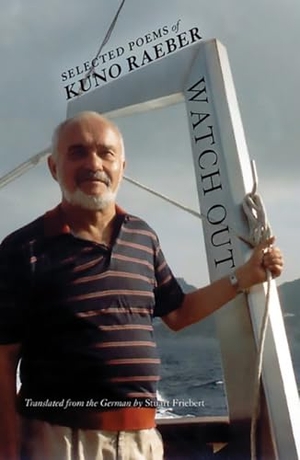 Raeber, Kuno. Watch Out - Selected Poems of Kuno Raeber. Washington State University Press, 2016.