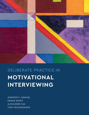 Manuel, Jennifer Knapp / Ernst, Denise et al. Deliberate Practice in Motivational Interviewing. American Psychological Association (APA), 2022.