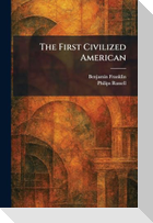 The First Civilized American