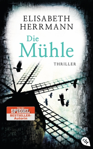 Herrmann, Elisabeth. Die Mühle - Thriller. cbt, 2016.