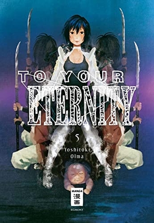 Oima, Yoshitoki. To Your Eternity 05. Egmont Manga, 2018.