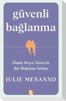 Güvenli Baglanma - Ömür Boyu Sürecek Bir Iliskinin Sirlari