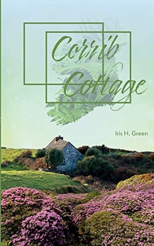 Green, Iris H.. Corrib Cottage. tredition, 2020.