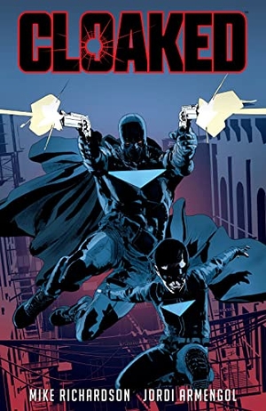 Richardson, Mike. Cloaked. Dark Horse Comics,U.S., 2022.