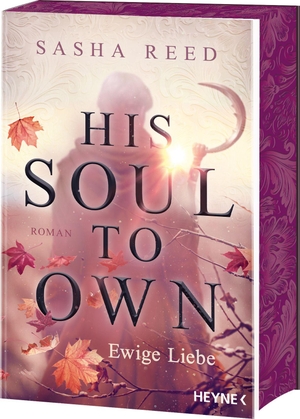 Reed, Sasha. His Soul To Own - Ewige Liebe - Roman - Mit Farbschnitt in limitierter Erstauflage. Heyne Taschenbuch, 2026.