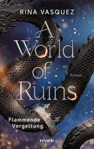 Vasquez, Rina. A World of Ruins - Roman | Das Finale der epischen Romantasy-Trilogie | Drachen, Gestaltwandler und spannende Plottwists | Erstauflage mit limitiertem Farbschnitt. reverie, 2026.