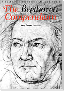The Beethoven Compendium: A Guide to Beethoven's Life and Music