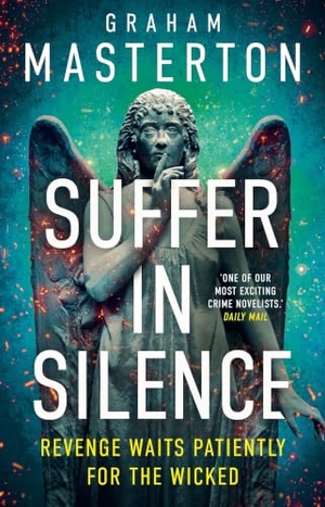 Masterton, Graham. Suffer In Silence - the brand new gripping Katie Maguire thriller for 2026. Bloomsbury Publishing PLC, 2026.
