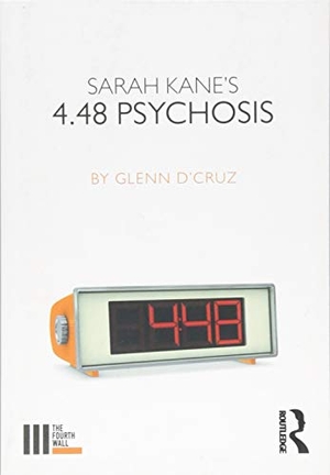 D'Cruz, Glenn. Sarah Kane's 4.48 Psychosis. Taylor & Francis Ltd, 2018.