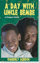 A Day with Uncle Bembe