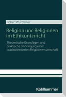 Religion und Religionen im Ethikunterricht