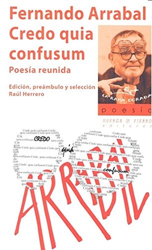 Arrabal, Fernando. Credo quia confusum. Huerga y Fierro Editores, 2016.