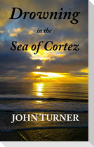 Drowning in the Sea of Cortez