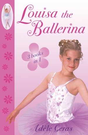 Geras, Adèle. Louisa The Ballerina. Penguin Random House UK, 2011.