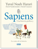 Sapiens. Una Historia Gráfica 3: Los Amos de la Historia / Sapiens. a Graphic History 3: The Masters of History