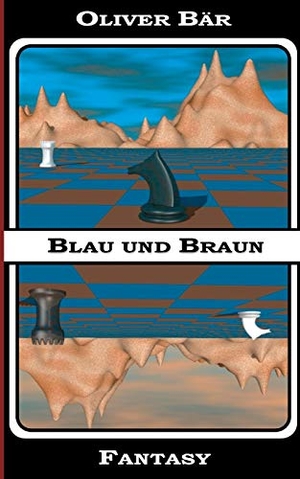 Bär, Oliver. Blau und Braun - Fantasy. Books on Demand, 2017.
