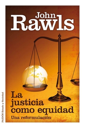 Rawls, John. La justicia como equidad : una reformulación. Ediciones Paidós Ibérica, 2008.