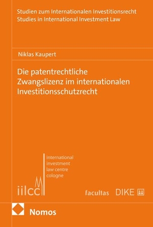 Kaupert, Niklas. Die patentierte Zwangslizenz im internationalen Investitionsschutzrecht. facultas.wuv Universitäts, 2026.