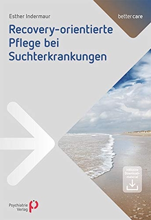 Indermaur, Esther. Recoveryorientierte Pflege bei Suchterkrankungen. Psychiatrie-Verlag GmbH, 2016.