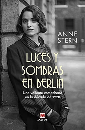 Stern, Anne. Luces y sombras en Berlín : una valiente comadrona en la década de 1920. Maeva Ediciones, 2021.