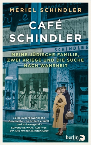 Schindler, Meriel. Café Schindler - Meine jüdische Familie, zwei Kriege und die Suche nach Wahrheit. Berlin Verlag, 2022.