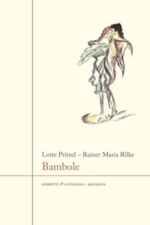Rilke, Rainer Maria / Lotte Pritzel. Bambole. Giometti & Antonello, 2026.