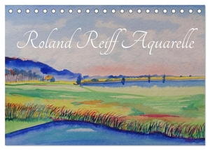Reiff, Roland. Roland Reiff Aquarelle (Tischkalender 2024 DIN A5 quer), CALVENDO Monatskalender - Handgemalte Aquarelle von Roland Reiff. Calvendo, 2023.