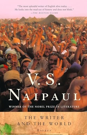 Naipaul, V. S.. The Writer and the World - Essays. Knopf Doubleday Publishing Group, 2003.