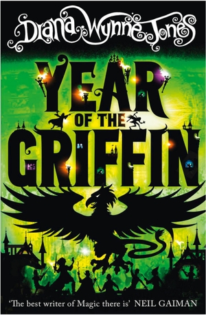Jones, Diana Wynne. YEAR OF GRIFFIN PB. Harper Collins Publishers - UK Wholesale Acct, 2014.