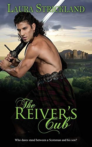 Strickland, Laura. The Reiver's Cub. Wild Rose Press, 2020.