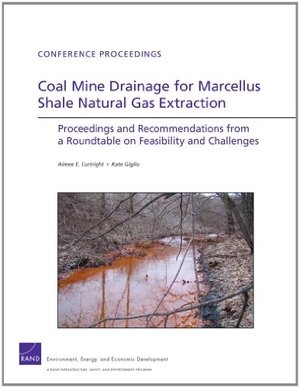 Curtright, Aimee E / Kate Giglio. Coal Mine Drainage for Marcellus Shale Natural Gas Extraction - Proceedings and Recommendations from a Roundtable on Feasibility and Challenges. RAND Corporation, 2012.
