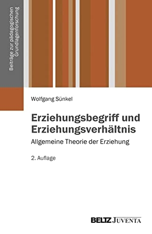 Sünkel, Wolfgang. Erziehungsbegriff und Erziehungsverhältnis - Allgemeine Theorie der Erziehung Band 1. Juventa Verlag GmbH, 2013.