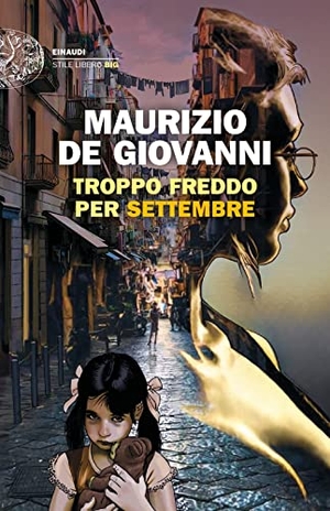 De Giovanni, Maurizio. Troppo freddo per Settembre. Einaudi, 2021.
