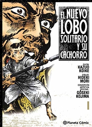 Koike, Kazuo / Goseki Kojima. El nuevo lobo solitario y su cachorro 1. Planeta DeAgostini Cómics, 2016.