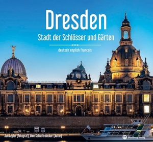 Legler, Jan / Uwe Schieferdecker. Dresden - Stadt der Schlösser und Gärten - Ein Bildband in drei Sprachen (deutsch / english / français) - Eine visuelle Hommage an Dresdens Schönheit als Stadt der Schlösser und Gärten. Wartberg Verlag, 2024.