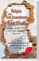 Religion, the First Amendment, and Public Schools