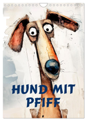 Hund mit Pfiff (Wandkalender 2025 DIN A4 hoch), CALVENDO Monatskalender