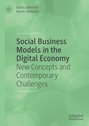Jab¿o¿ski, Marek / Adam Jab¿o¿ski. Social Business Models in the Digital Economy - New Concepts and Contemporary Challenges. Springer International Publishing, 2020.
